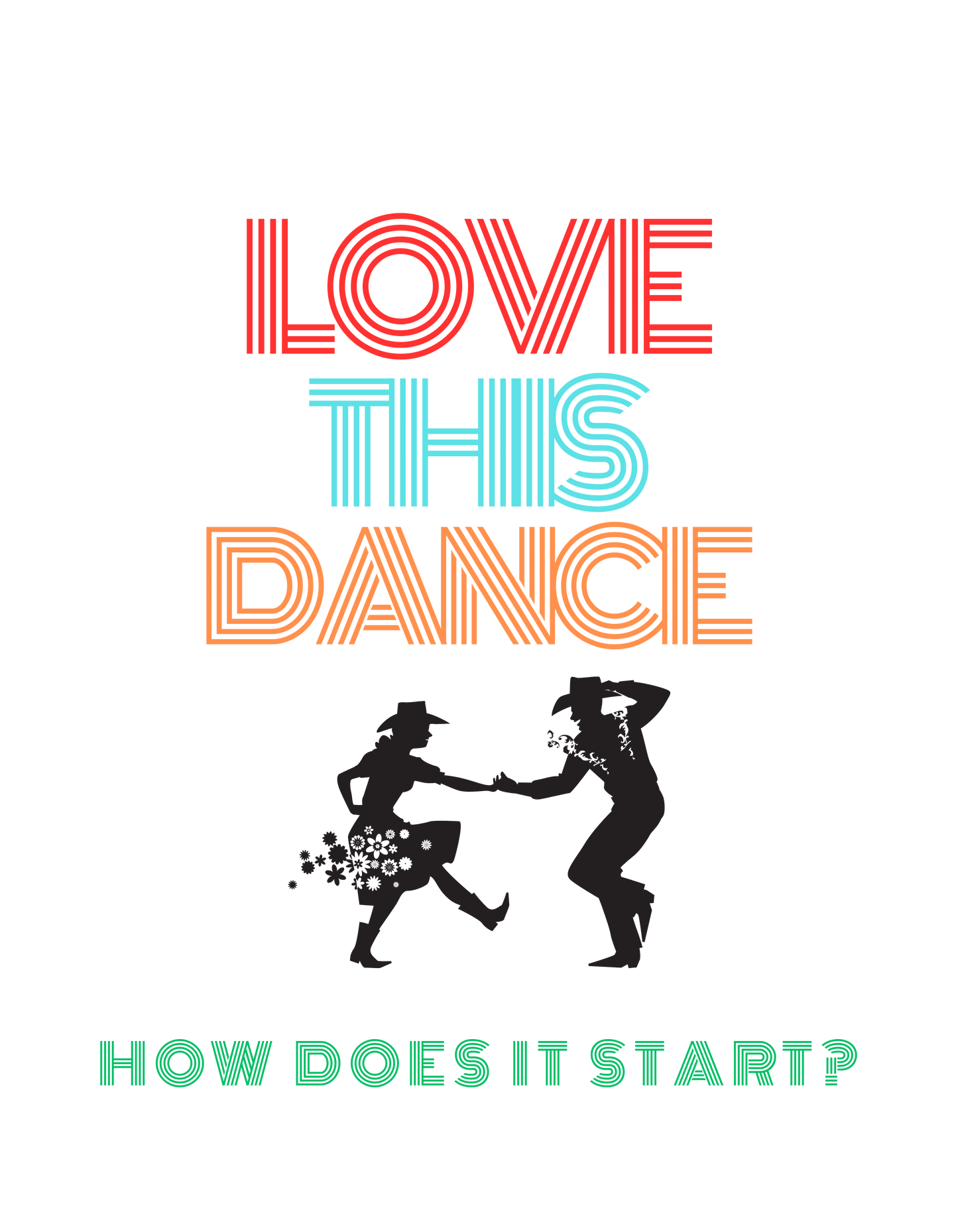 Love this dance How does it start? design for line dancing t-shirts and goodies . designed by Kirsty Tulk tees.