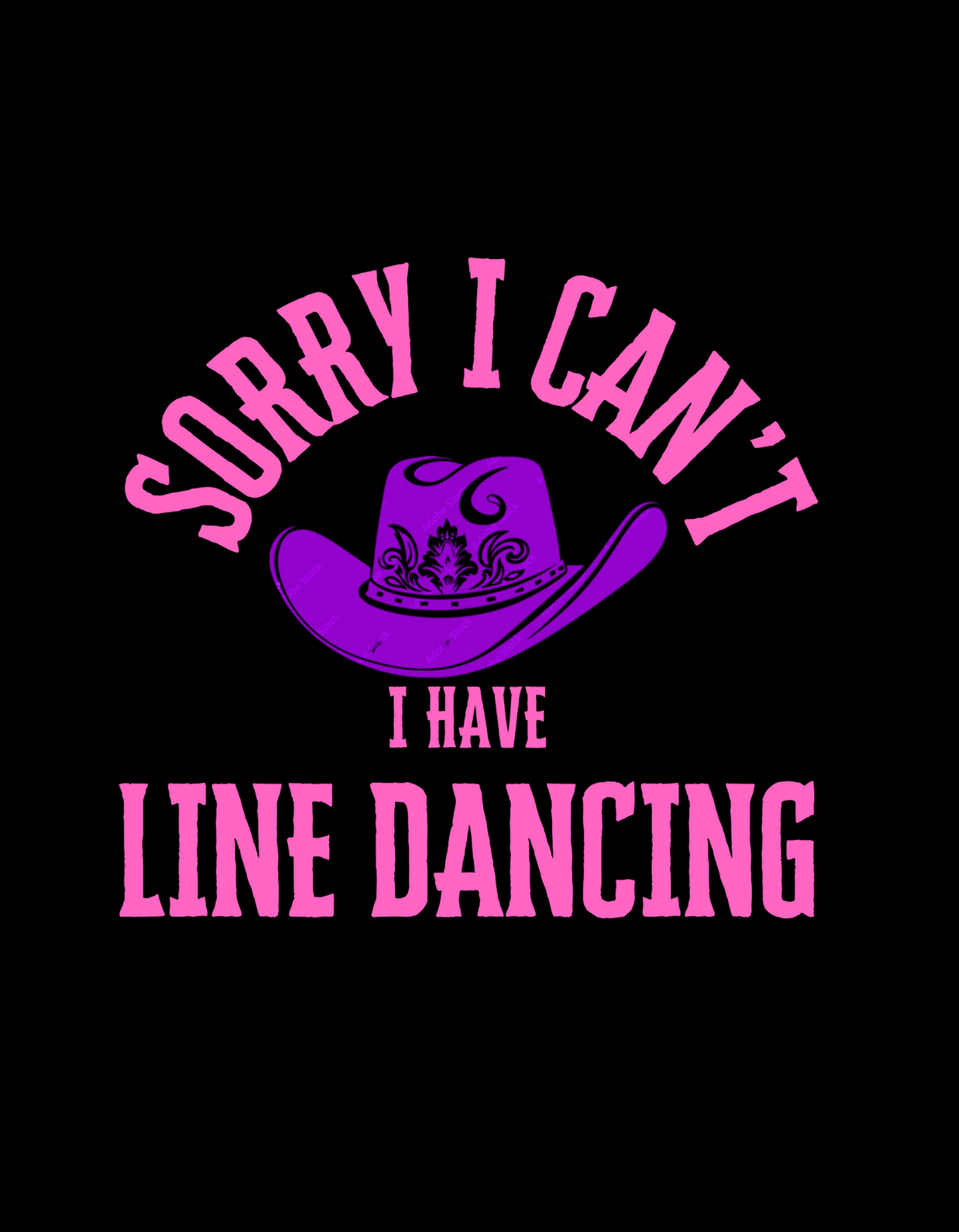 Sorry I can't I have Line Dancing