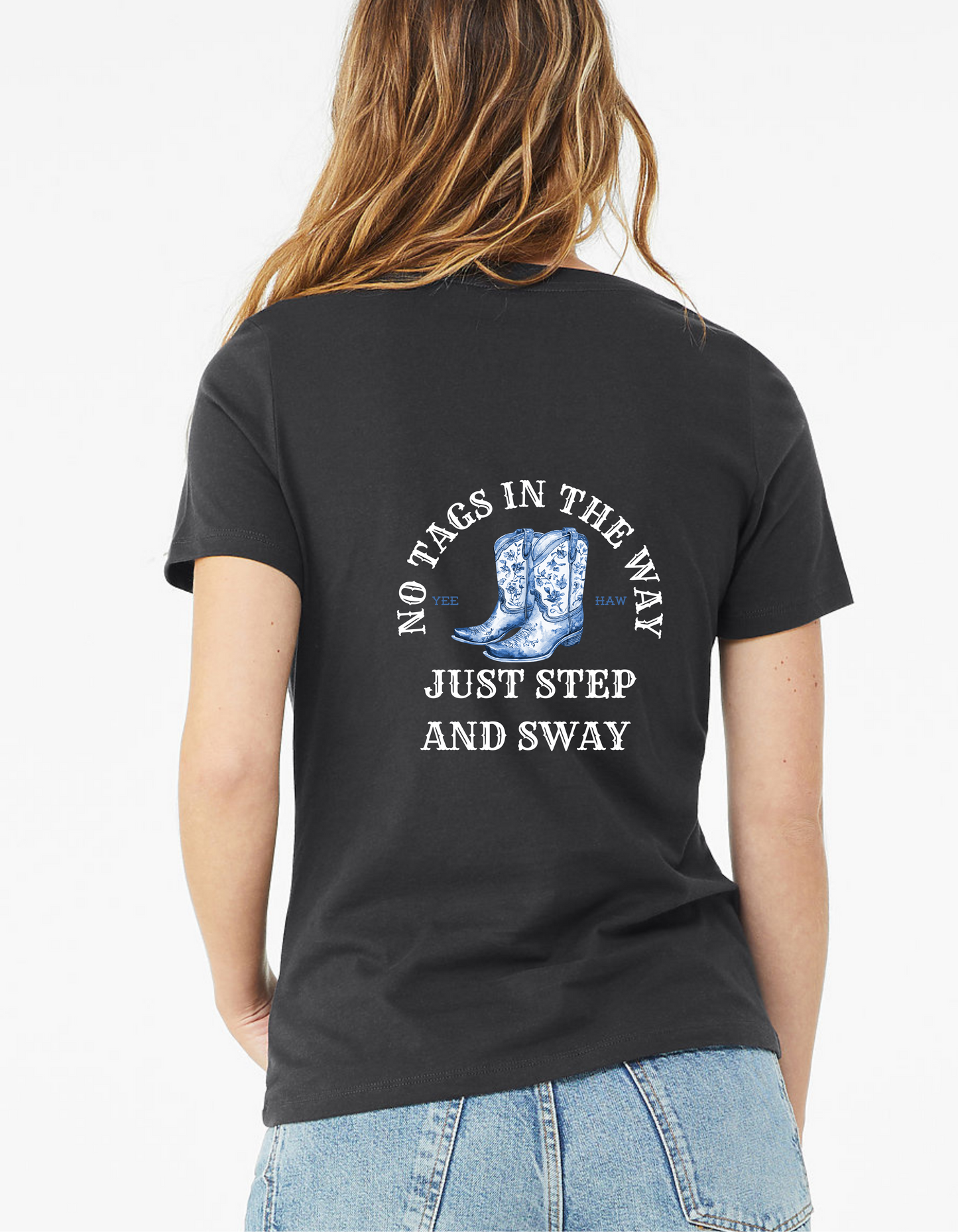 Black T-shirt reading No tags in the way just step and sway