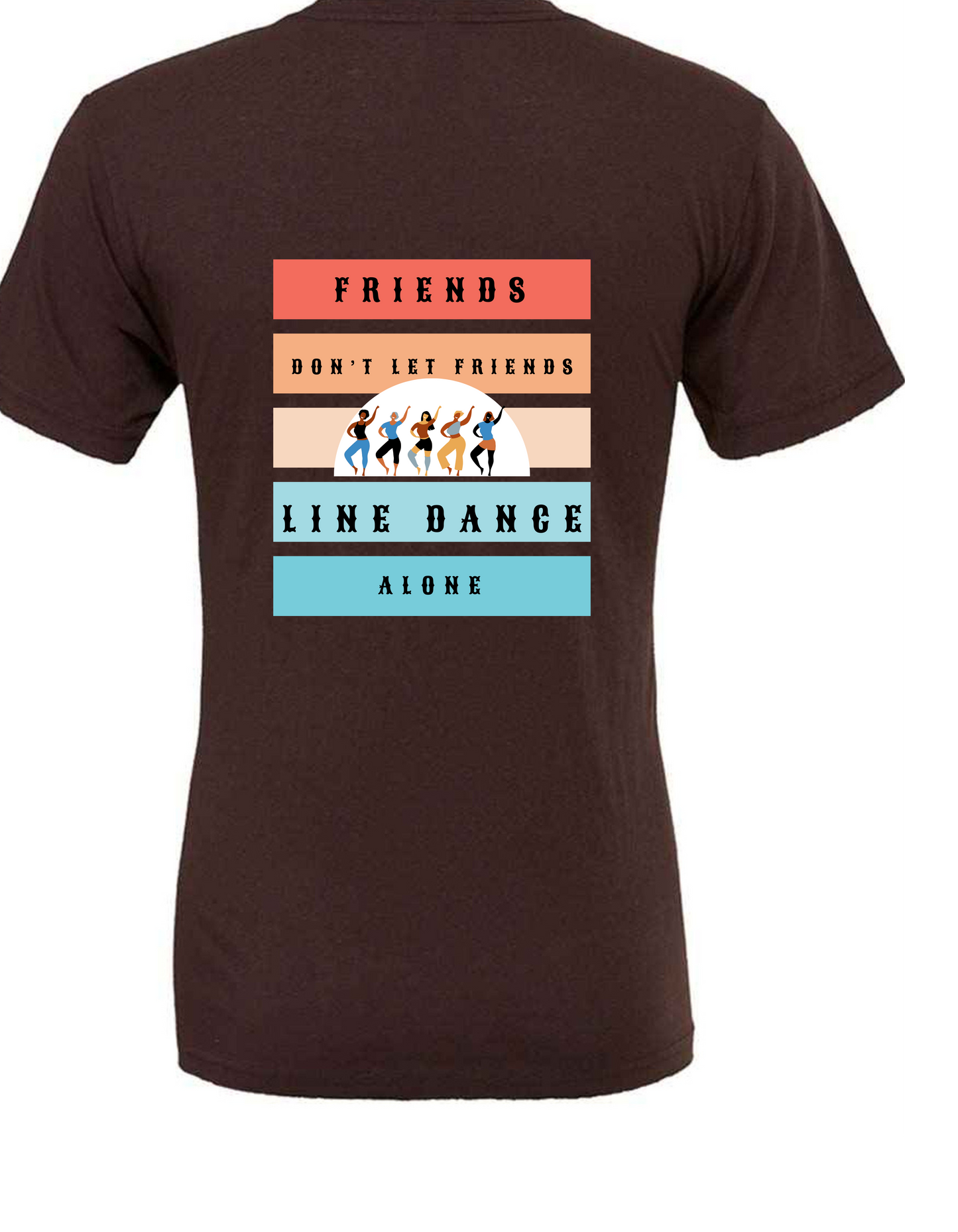 Friends don't let friends line dance alone