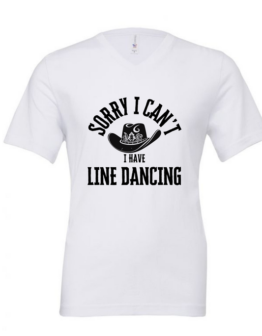 Sorry I can't I have Line Dancing. Line dancing t-shirt - V-neck, unisex, printed on back and front. (Copy)