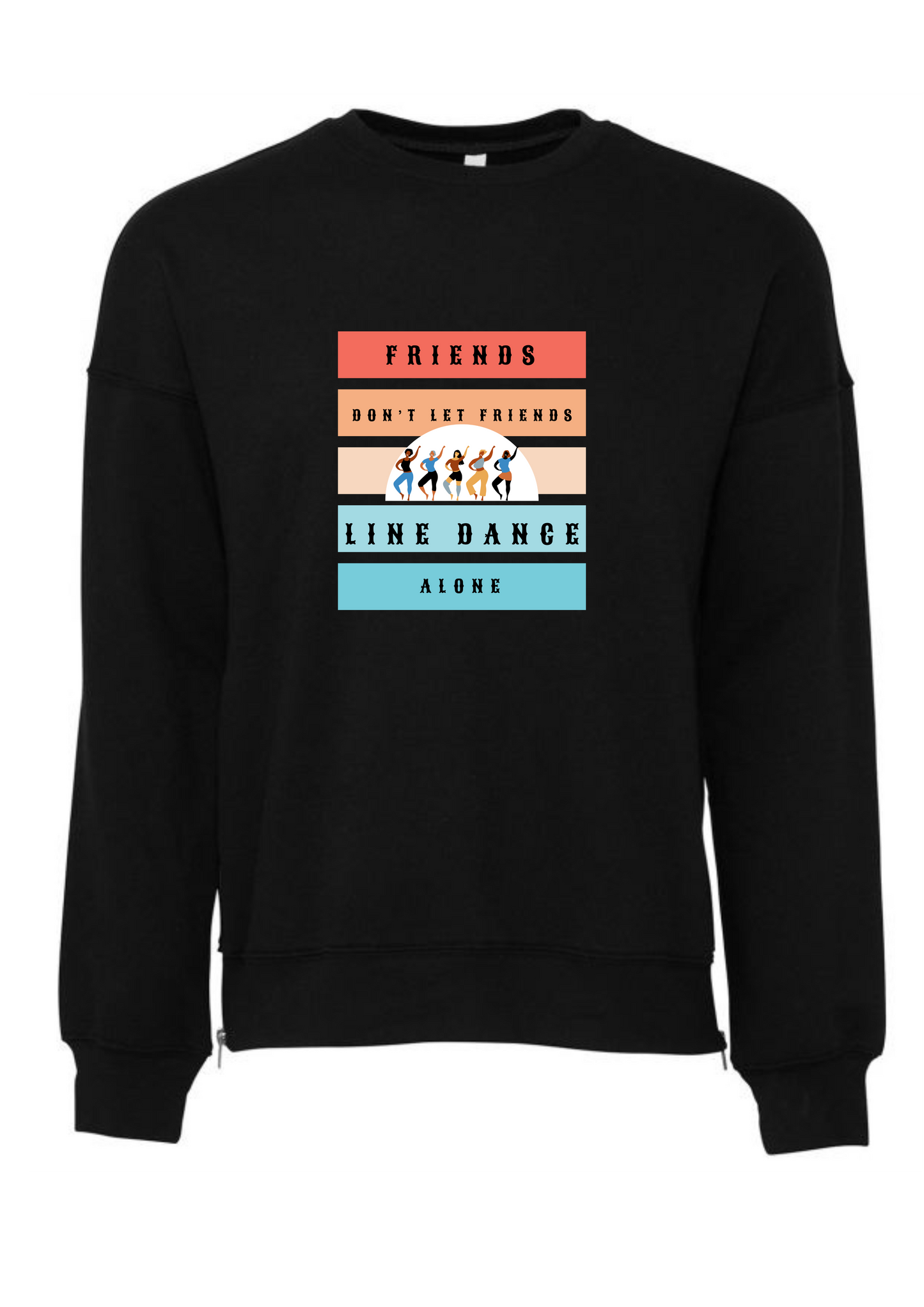 Line dancing sweatshirt jumper, Friends don't let friends line dance alone