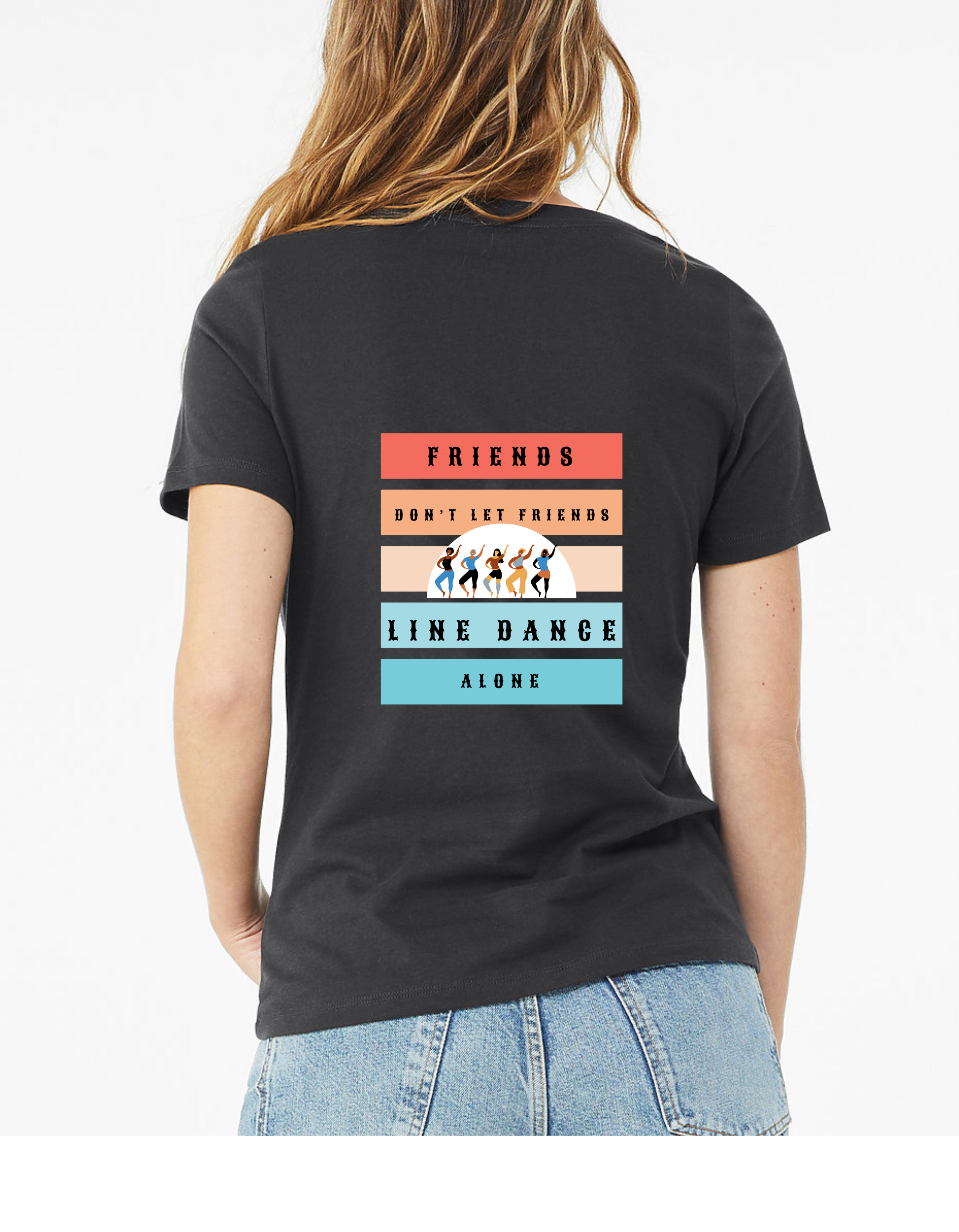 Friends don't let friends line dance alone black v-neck t-shirt.